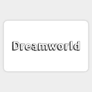 Dreamworld / / Typography Design Magnet